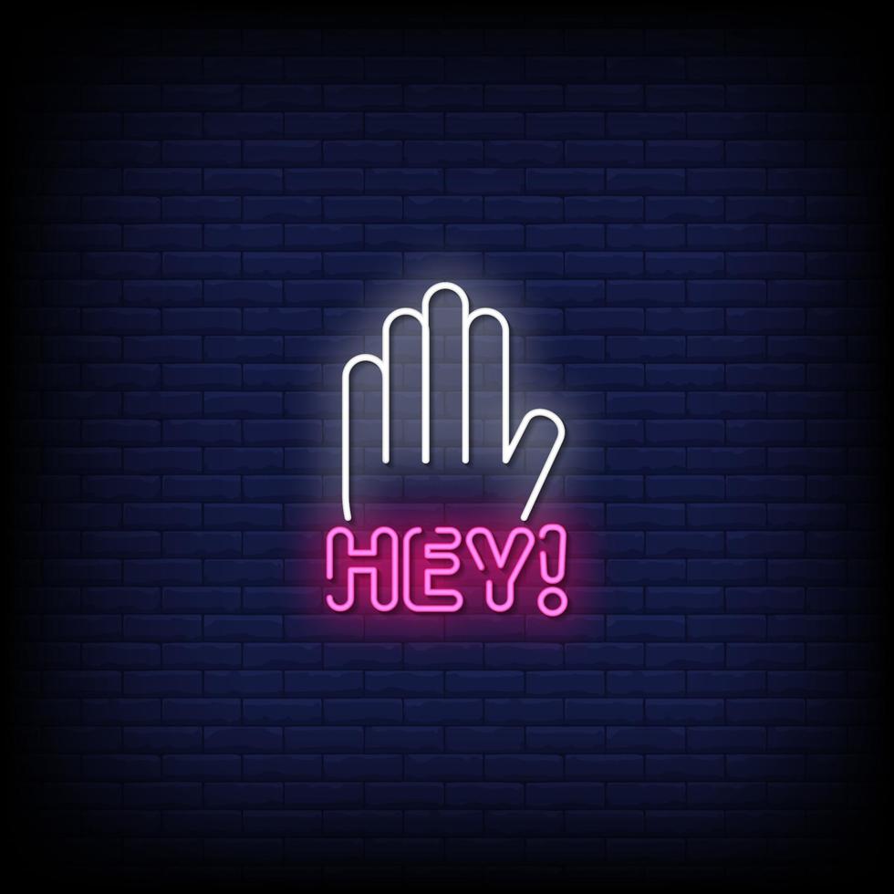 Hey Neon Signs Style Text Vector