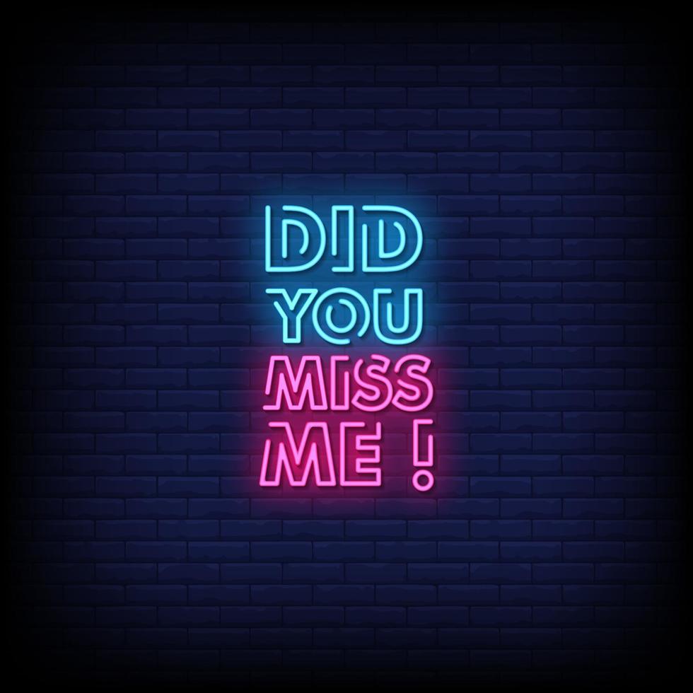 Did You Miss Me Neon Signs Style Text Vector