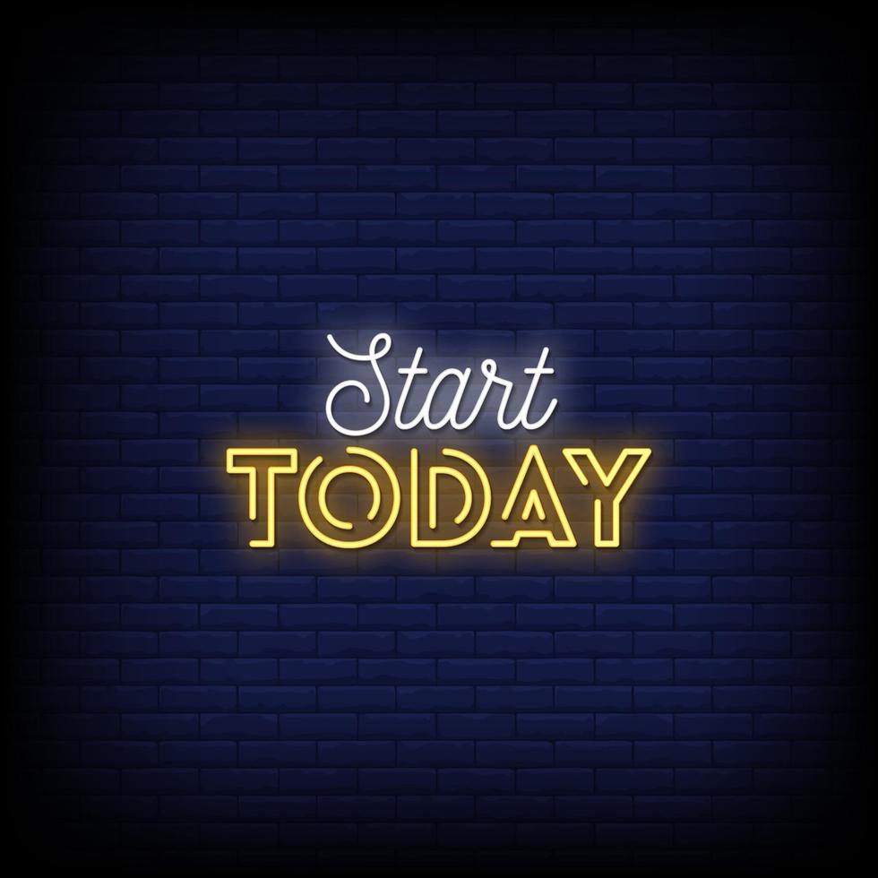 Start Today Neon Signs Style Text Vector