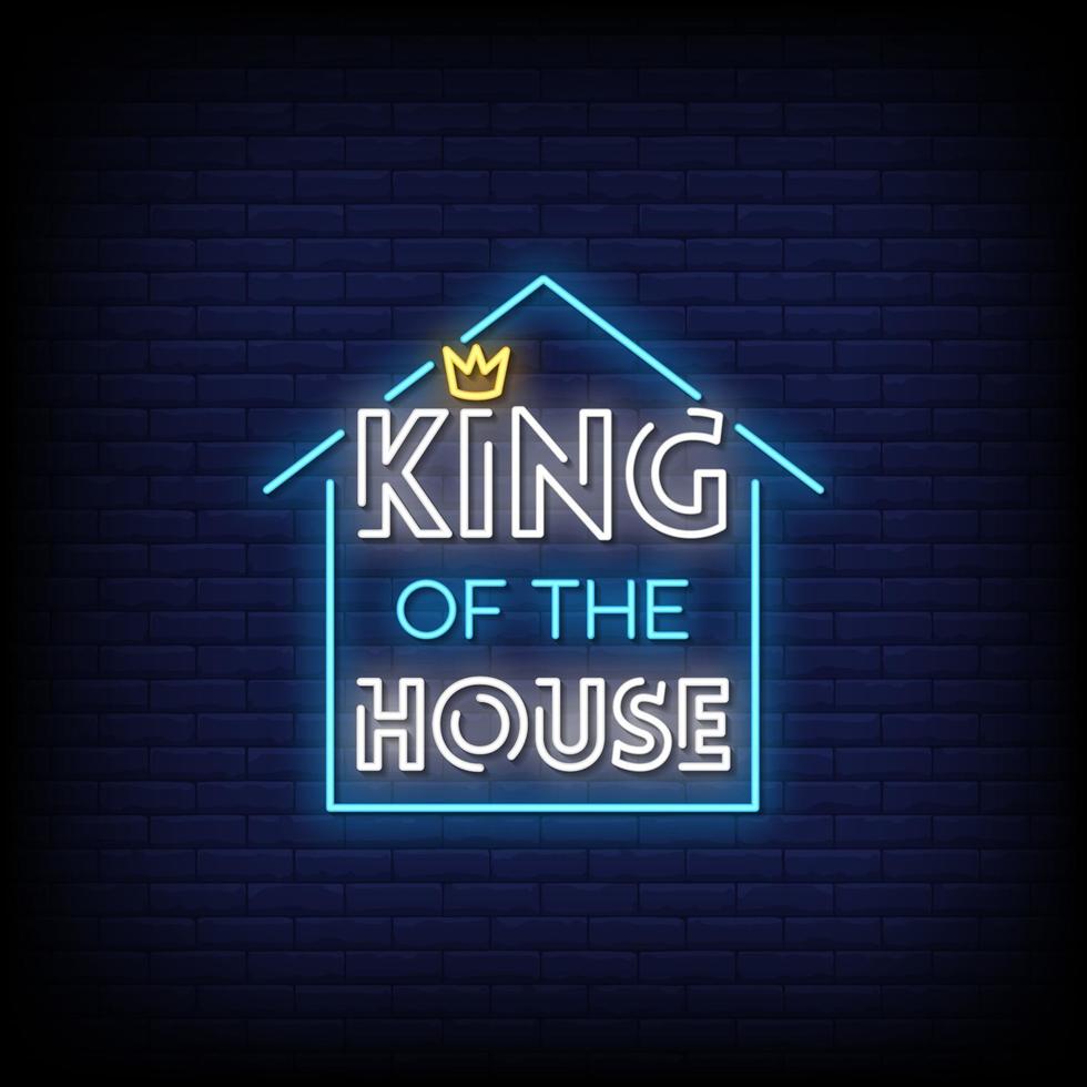 King of the House Neon Signs Style Text Vector