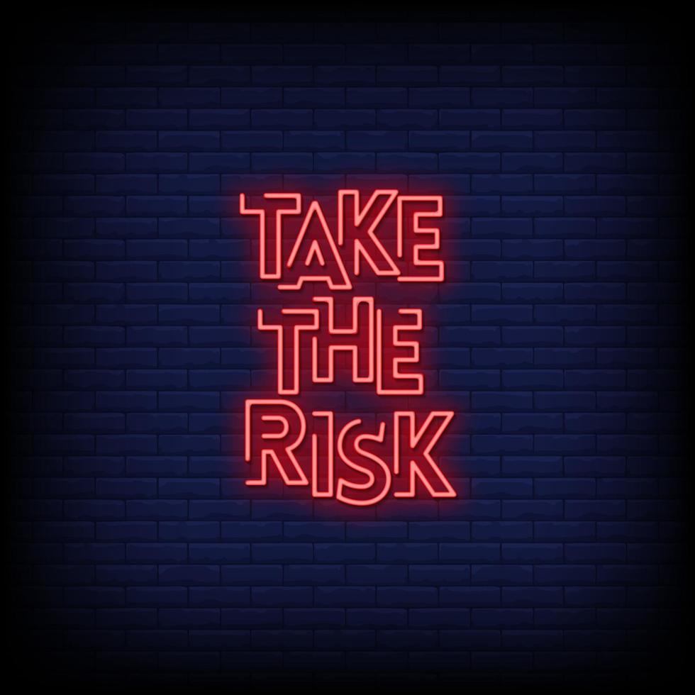 Take The Risk Neon Signs Style Text Vector