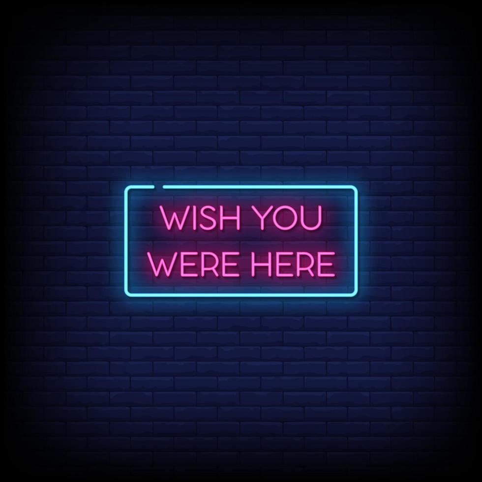 Wish You Were Here Neon Signs Style Text Vector