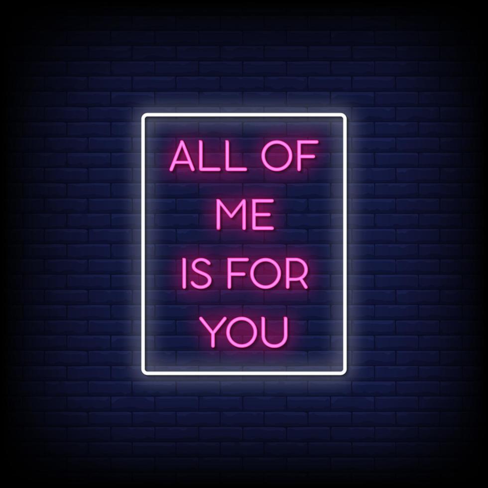 All of me is for You Neon Signs Style Text Vector