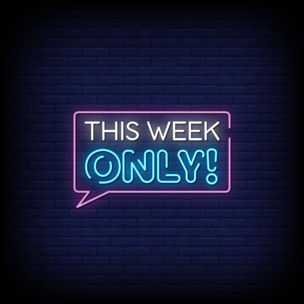 This Week Only Neon Signs Style Text Vector