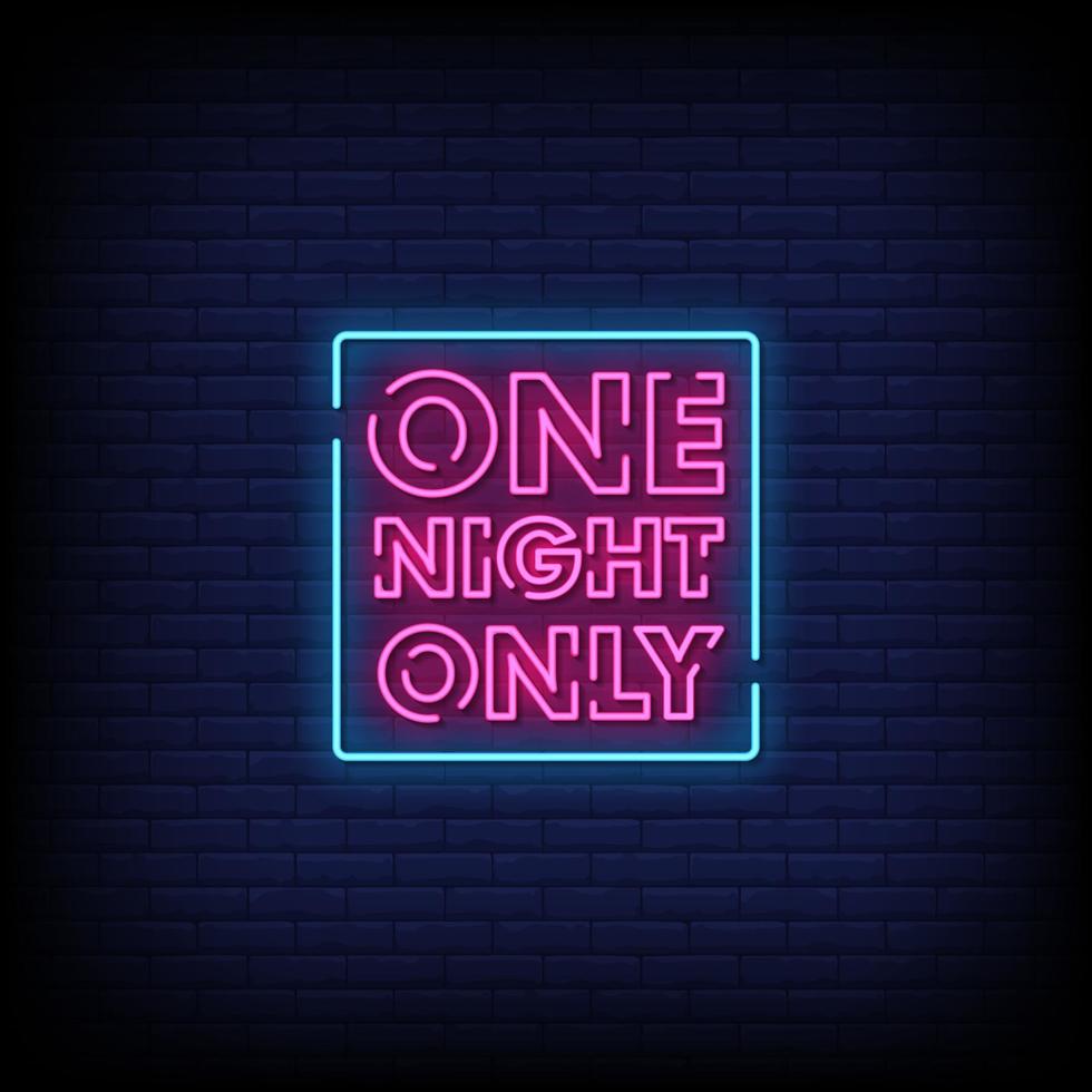 One Night Only Neon Signs Style Text Vector