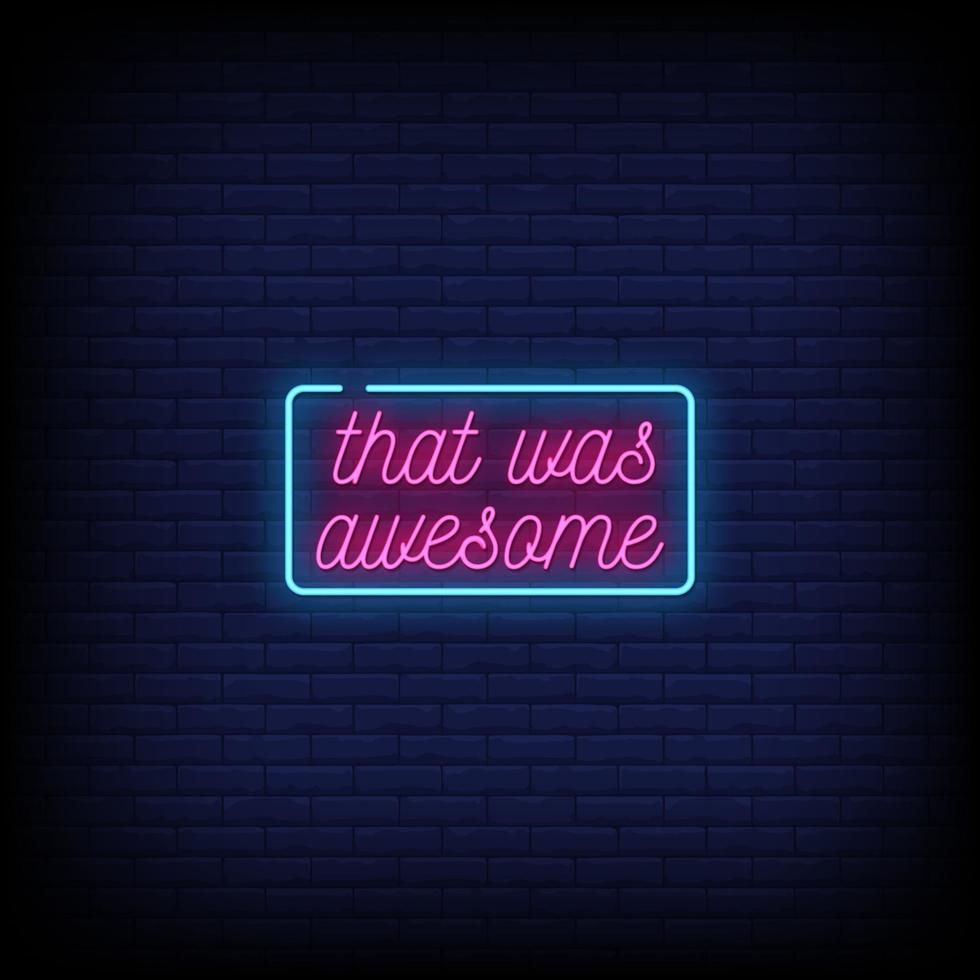 That Was Awesome Neon Signs Style Text Vector