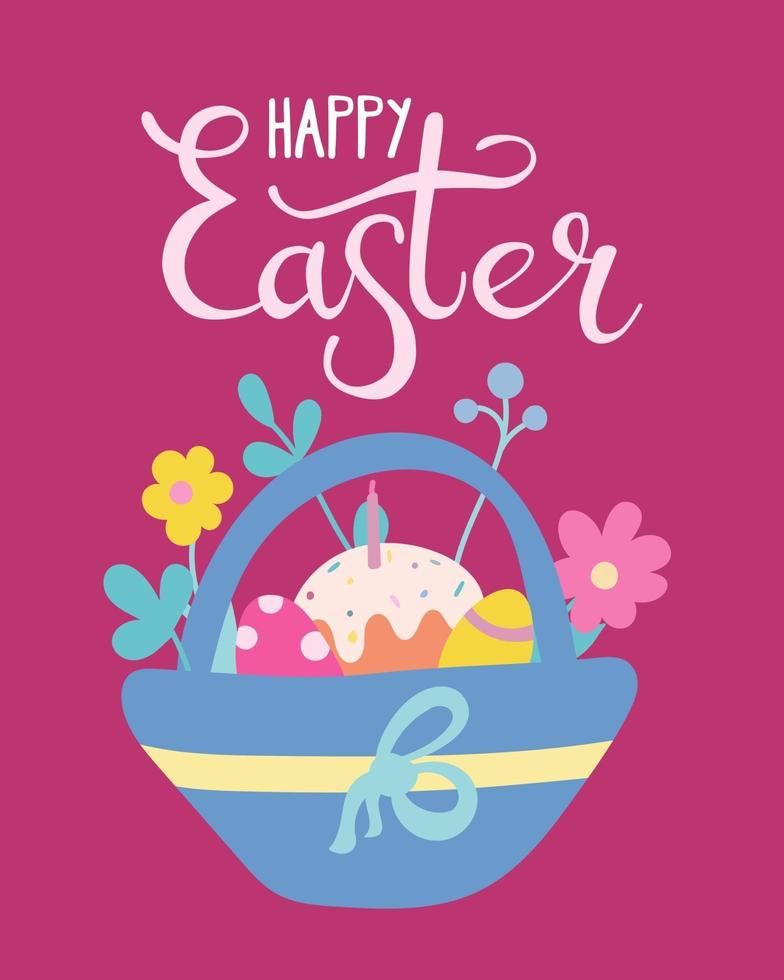 Easter basket with eggs, cake and flowers. Greeting card, poster. Vector illustration in flat style with hand lettering