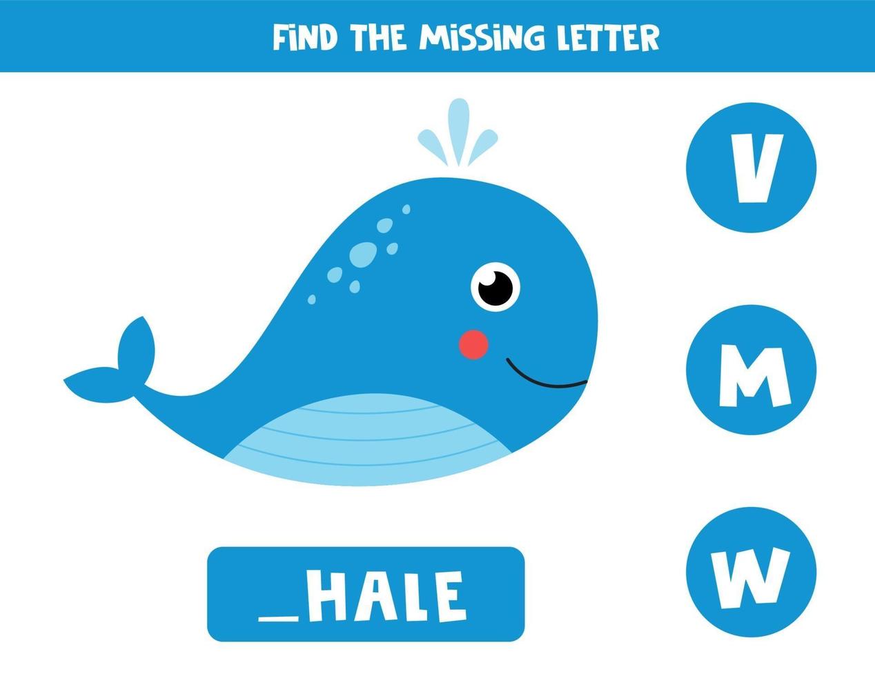 Find missing letter with cute cartoon blue whale. vector