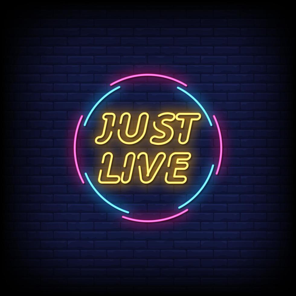 Just Live Neon Signs Style Text Vector