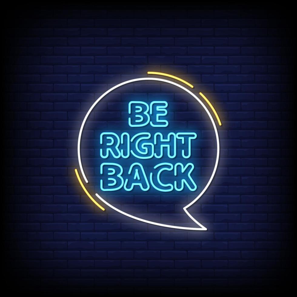 Be Right Back Neon Signs Style Text Vector 2263180 Vector Art at Vecteezy