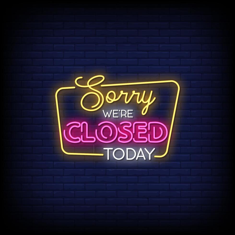Sorry We Are Closed Today Neon Signs Style Text Vector 2263441 Vector 