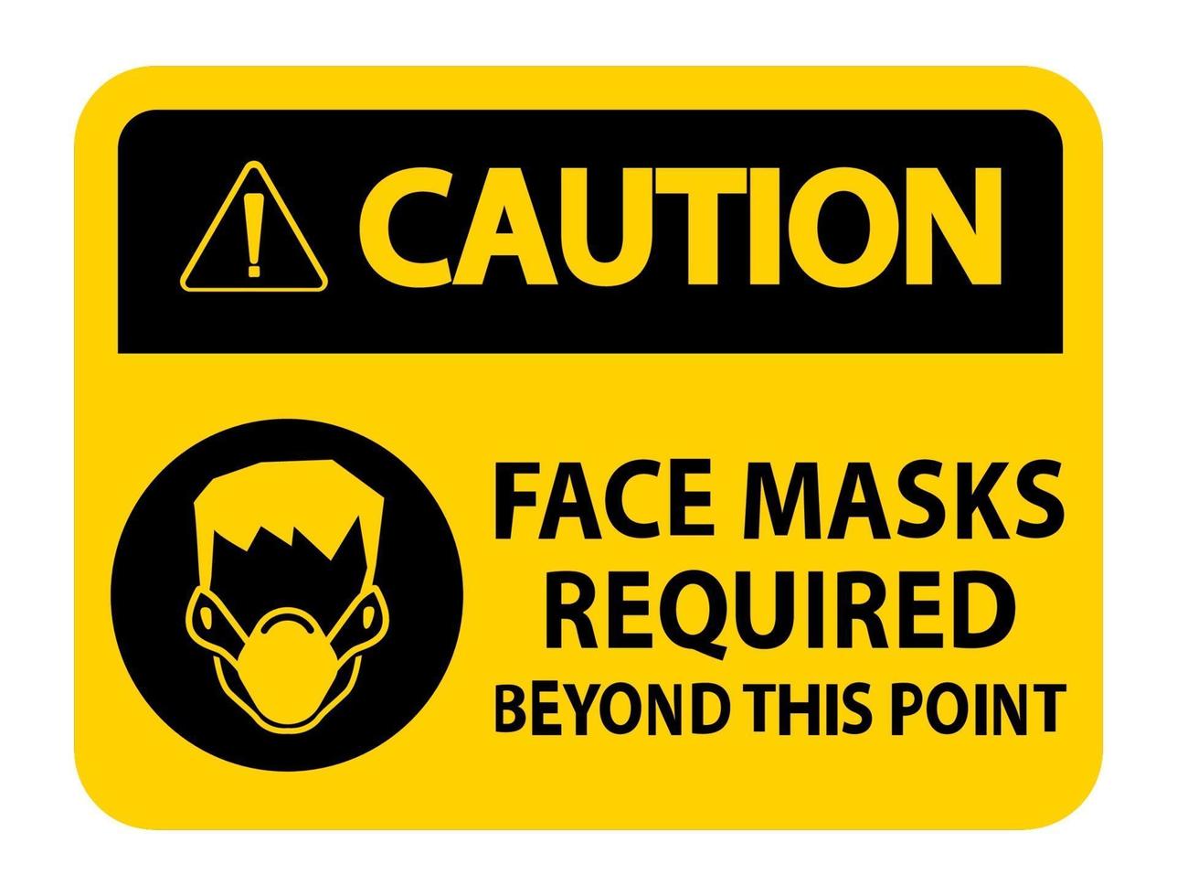 Caution Face Masks Required Beyond This Point Sign Isolate On White Background vector