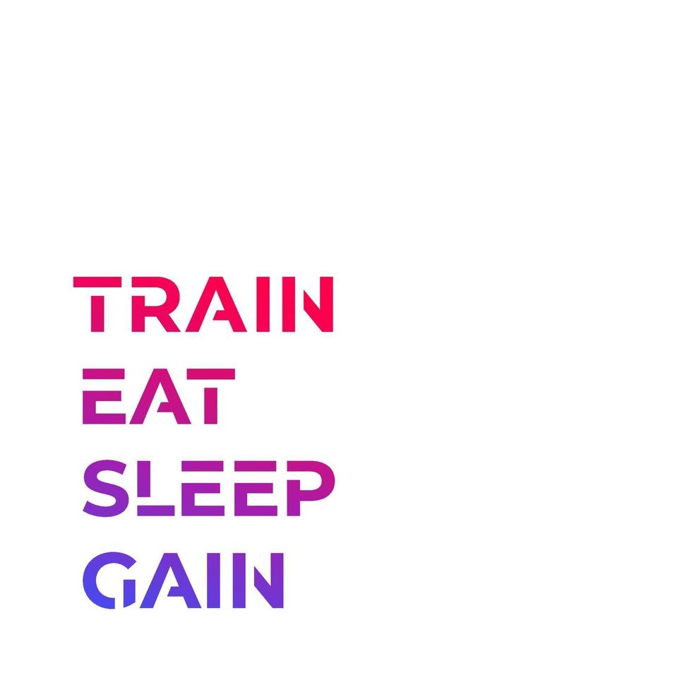 Train, eat, sleep, gain, vector poster