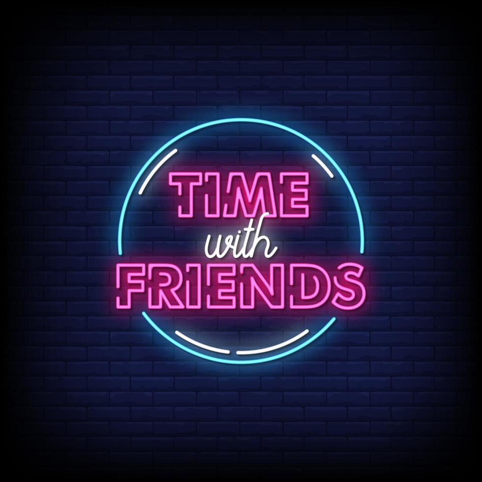 Time With Friend Neon Signs Style Text Vector