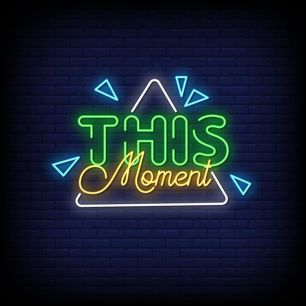 This Moment Neon Signs Style Text Vector