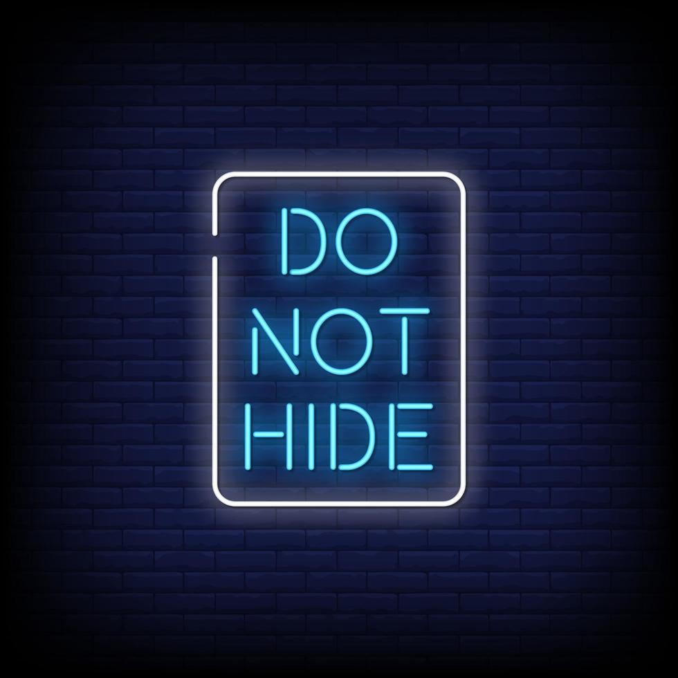 Do Not Hide Neon Signs Style Text Vector