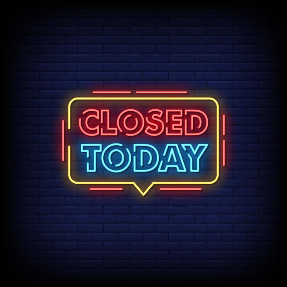 Closed Today Neon Signs Style Text Vector