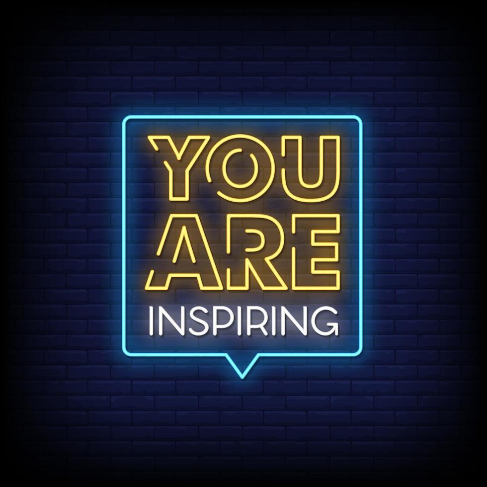 You Are Inspiring Neon Signs Style Text Vector