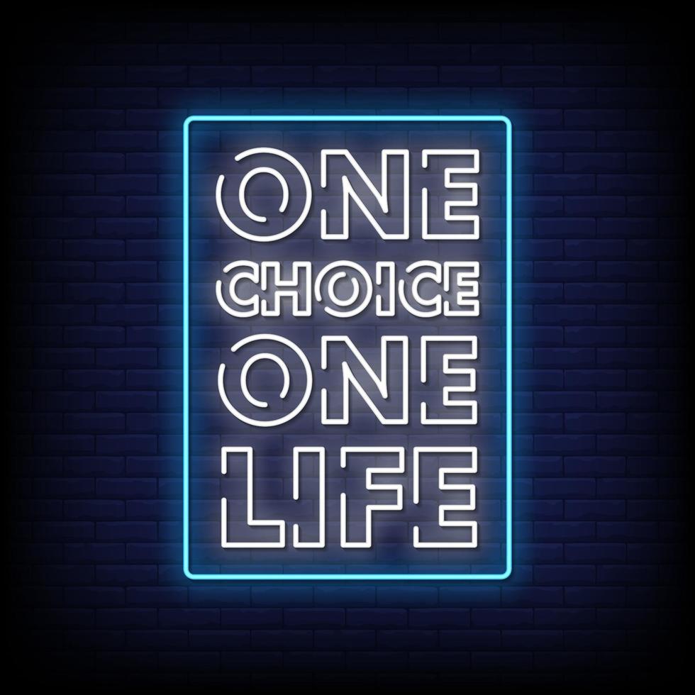 One Choice One Life  Neon Signs Style Text Vector