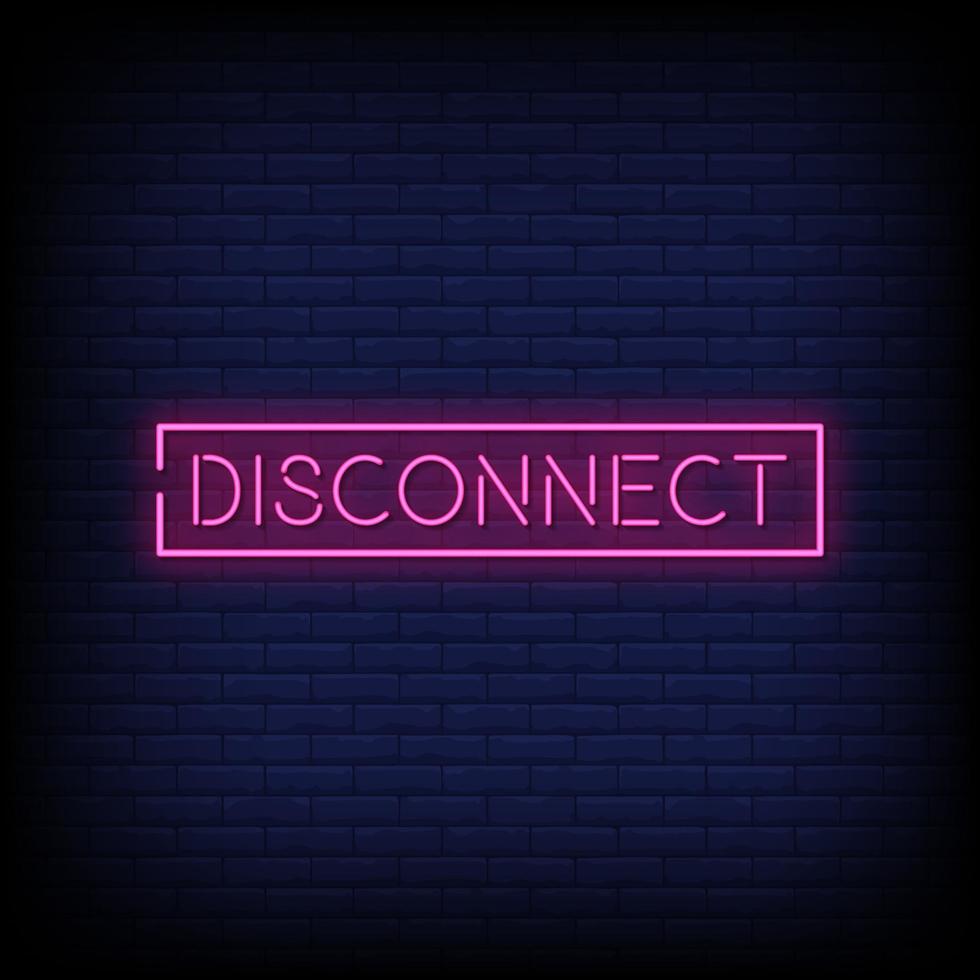 Disconnect Neon Signs Style Text Vector