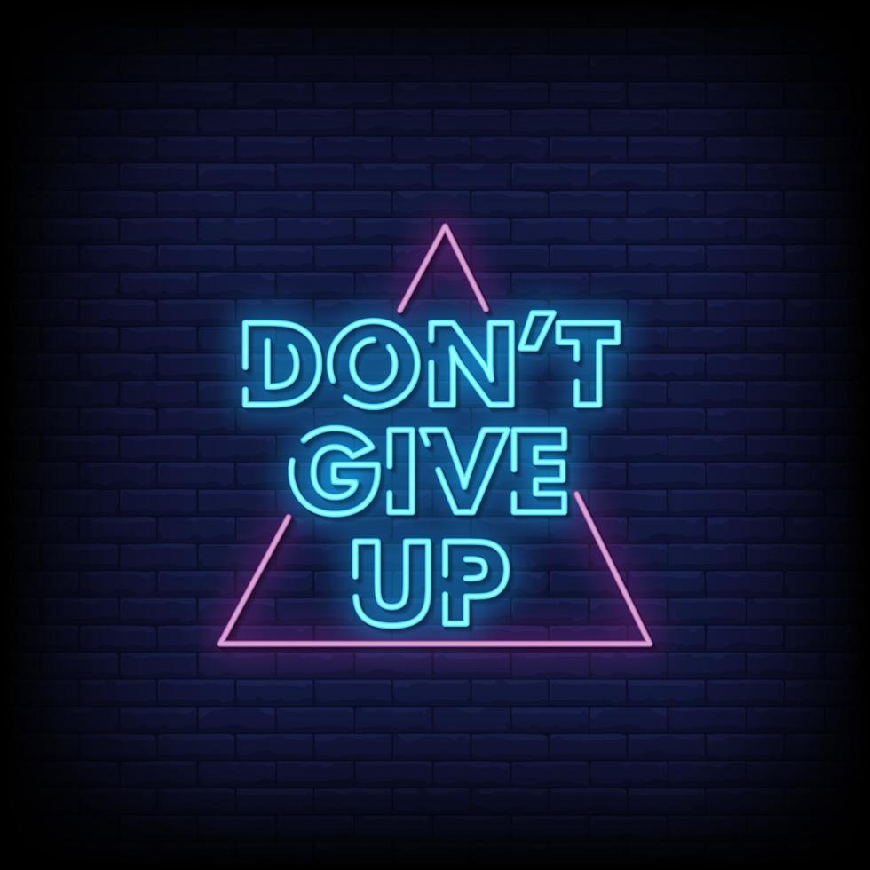 Dont Give Up Neon Signs Style Text Vector