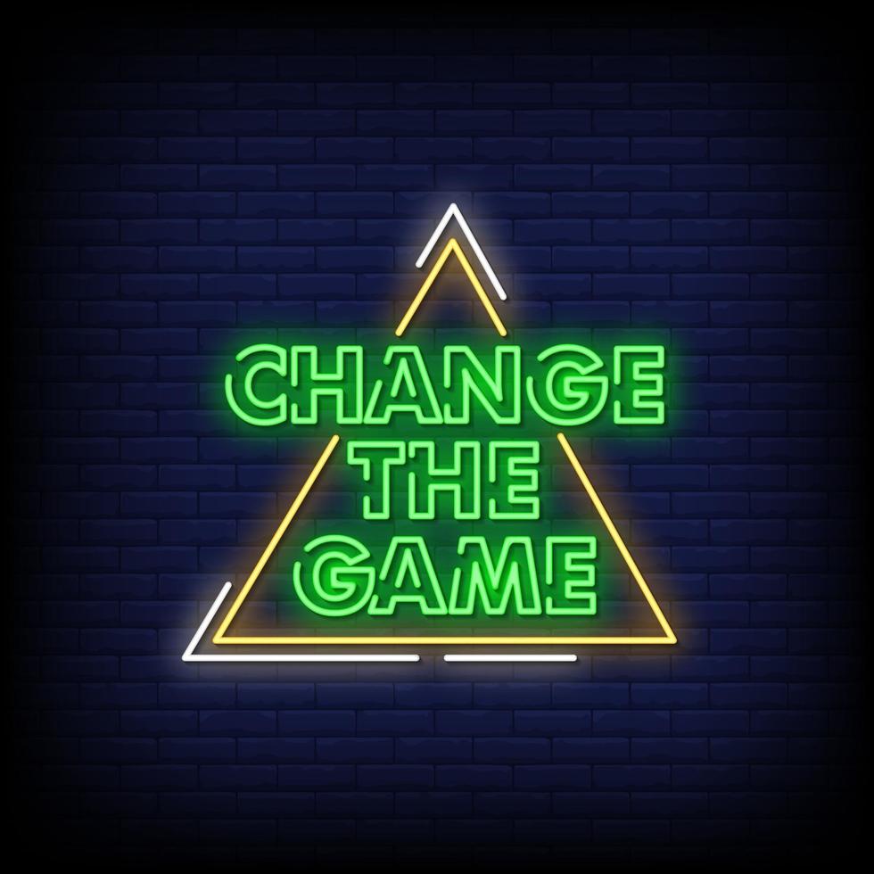 Change The Game Neon Signs Style Text Vector