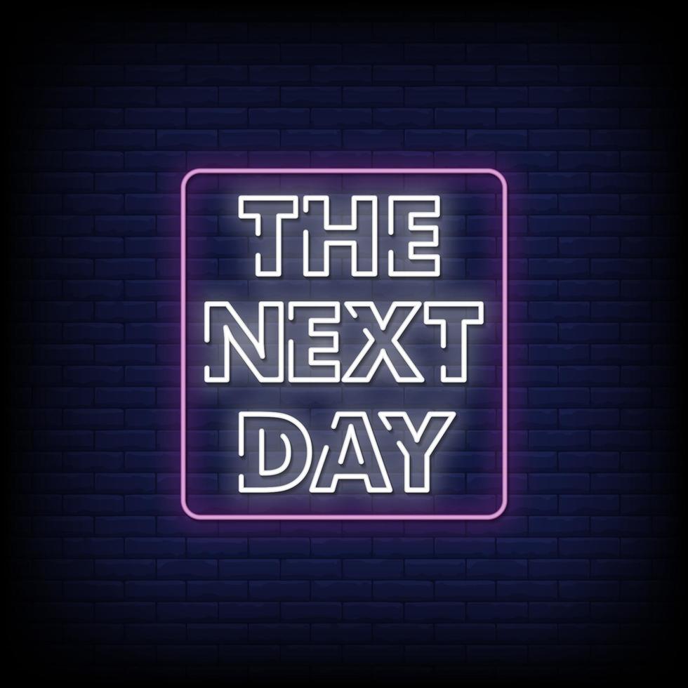 The Next Day Neon Signs Style Text Vector