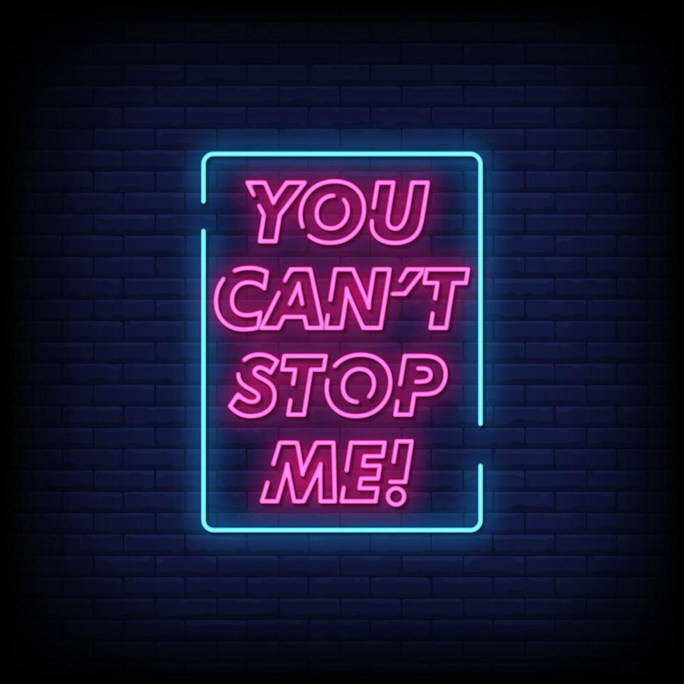 You Can not Stop Me Neon Signs Style Text Vector