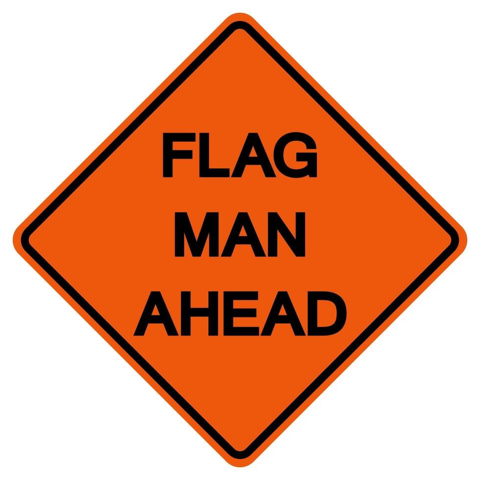 Flag Men Ahead Traffic Road Symbol Sign Isolate on White Background,Vector Illustration vector