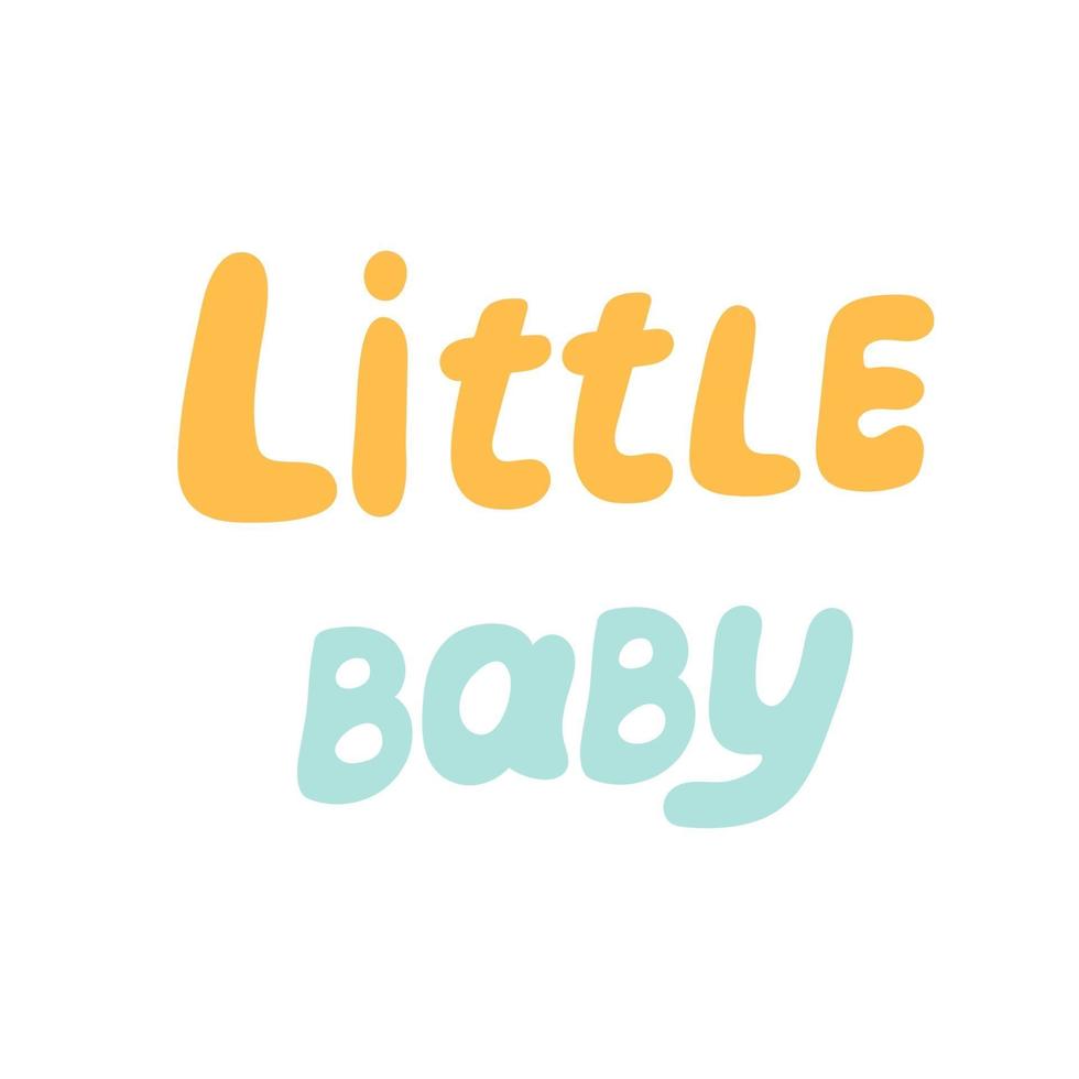 Lettering for a small child, Little baby, blue and yellow letters, cute inscription for a newborn, vector objects in doodle style.