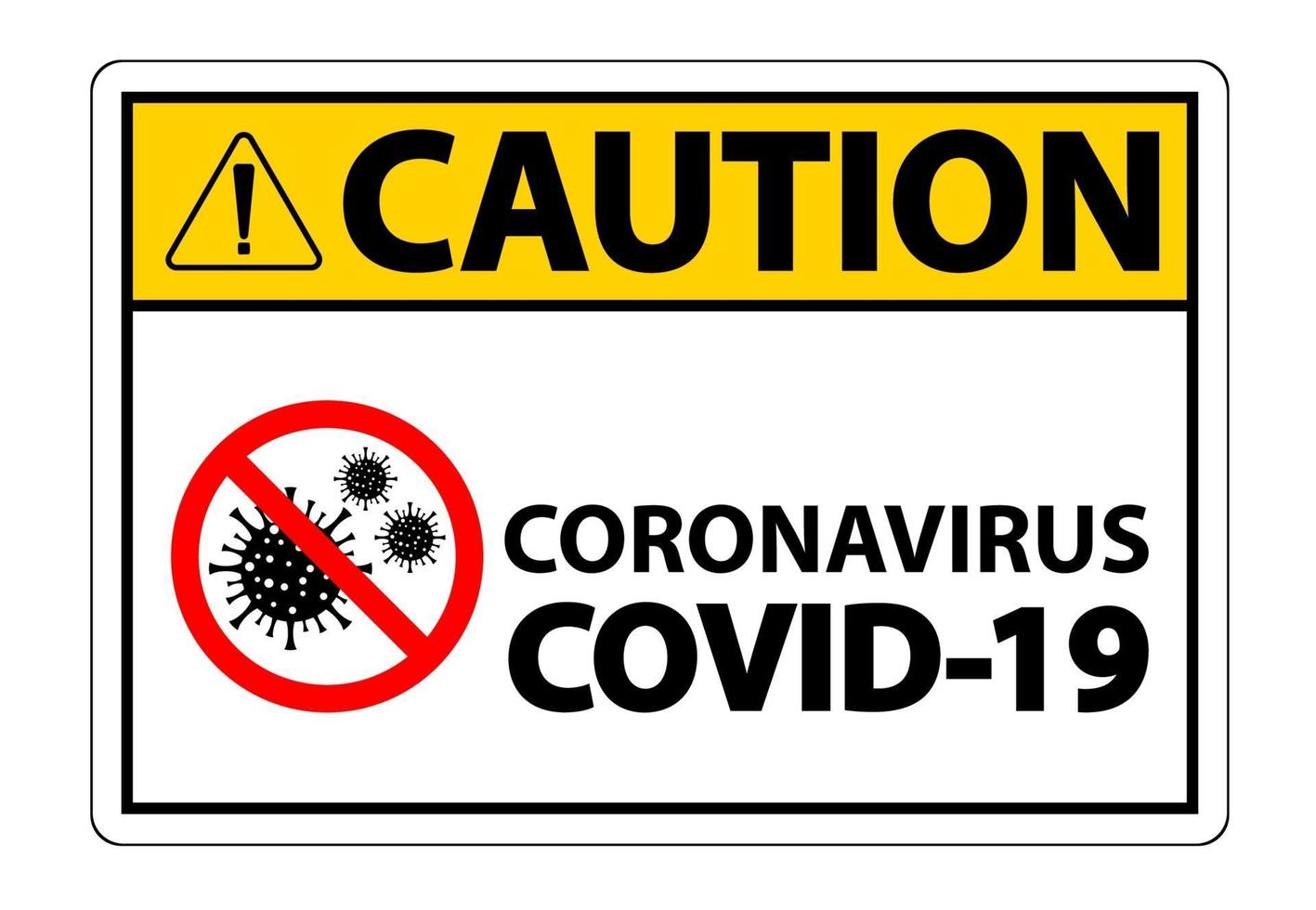 Warning sign,caution outbreak coronavirus covid 19 vector