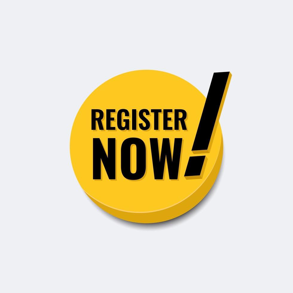 Register now icon or logo badge template. 3d modern with warning mark in yellow color vector illustation.