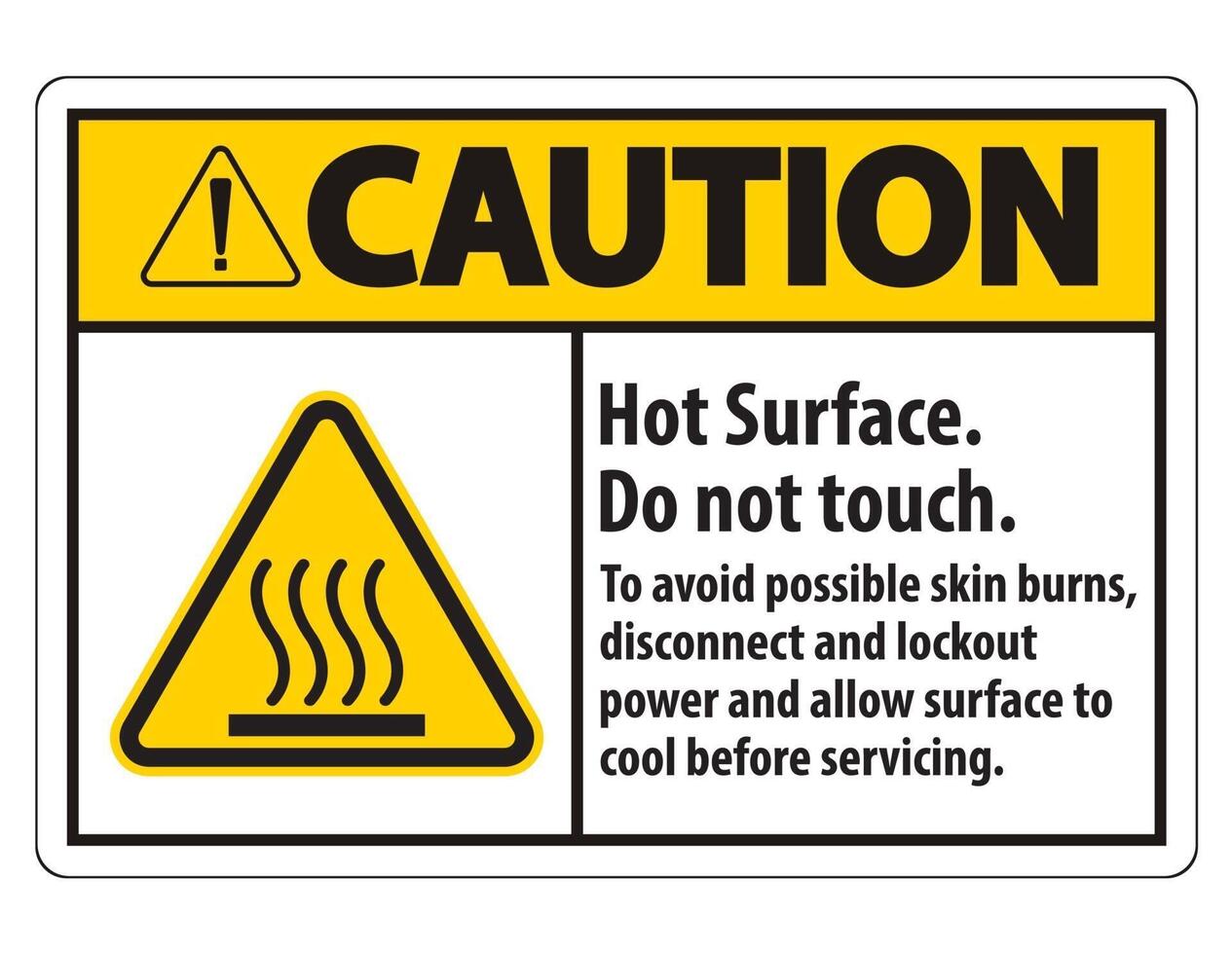 Hot Surface, Do Not Touch, To Avoid Possible Skin Burns, Disconnect And Lockout Power And Allow Surface To Cool Before Servicing Symbol Sign Isolate On White Background,Vector Illustration vector