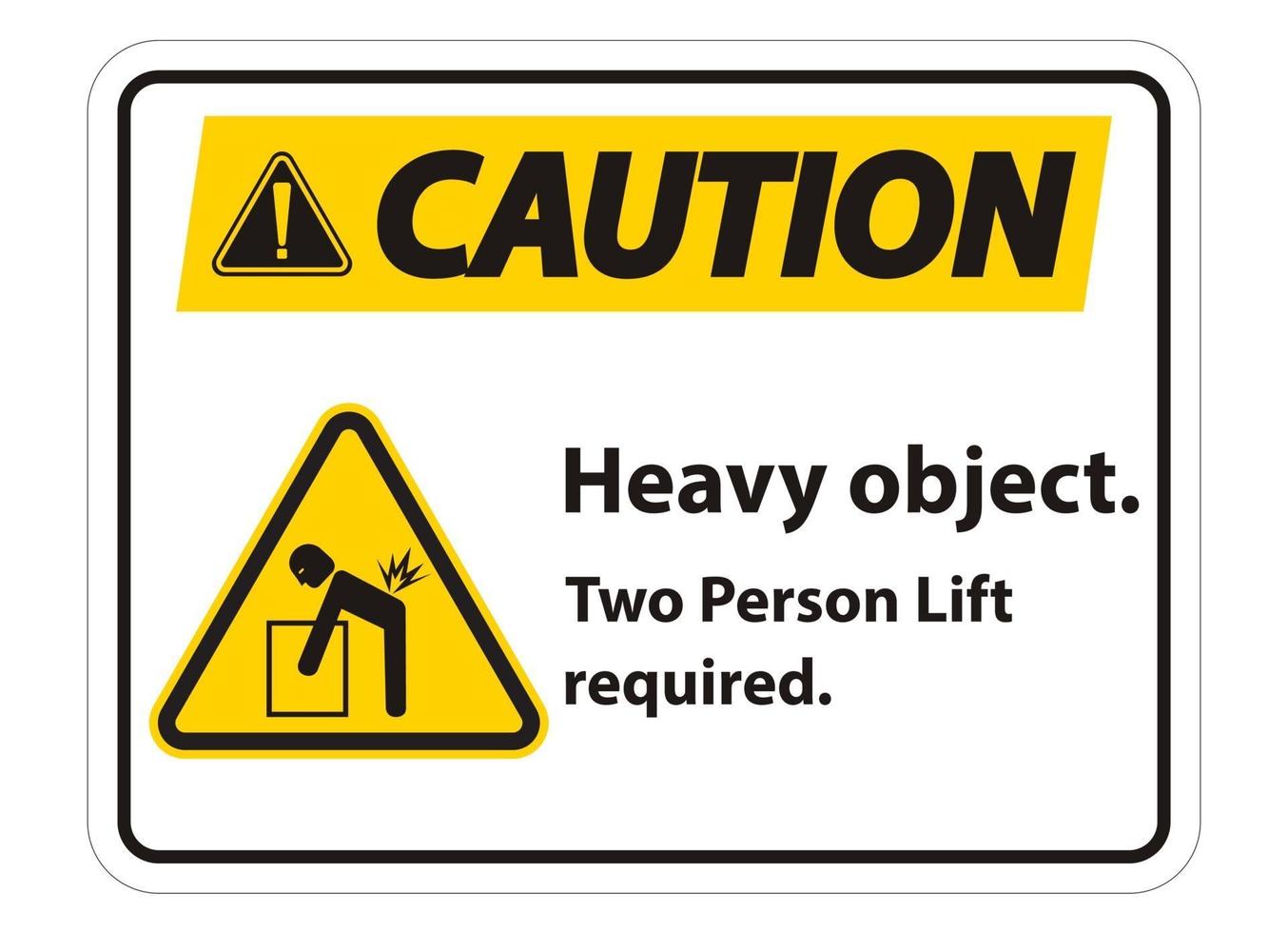 Heavy Object,Two Person Lift Required Sign Isolate On White Background vector