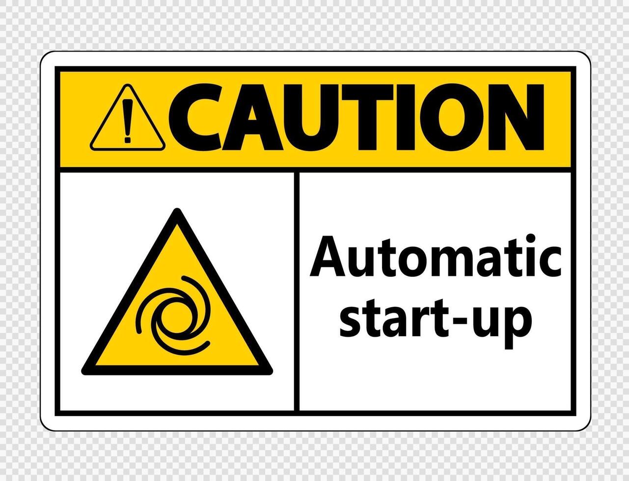 Caution automatic start-up sign on transparent background vector