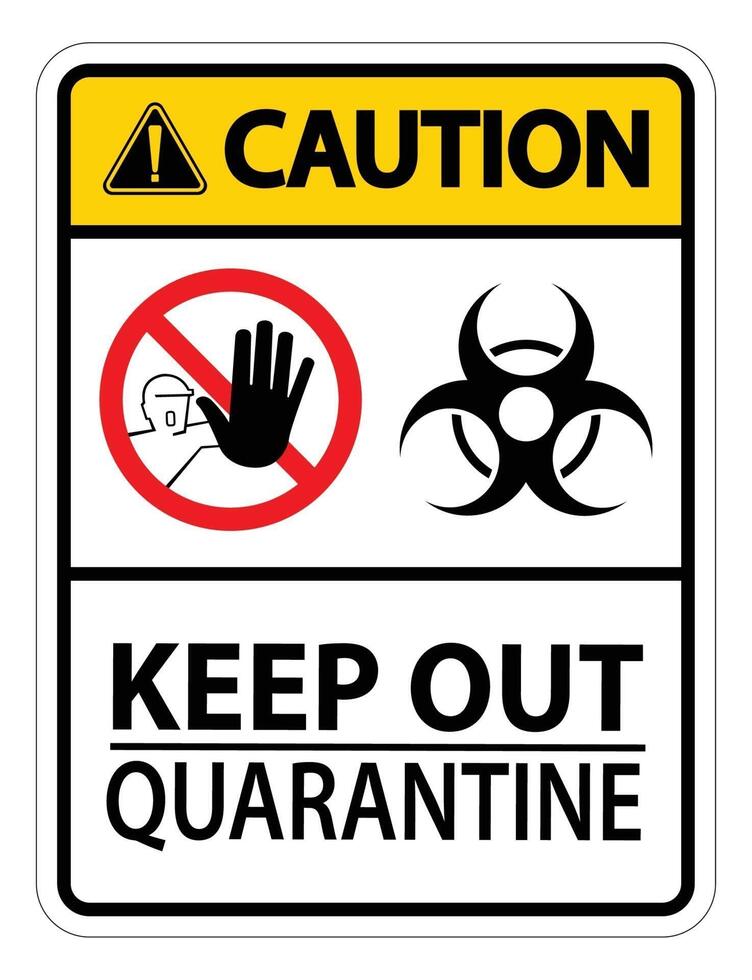 Caution Keep Out Quarantine Sign Isolated On White Background,Vector Illustration EPS.10 vector
