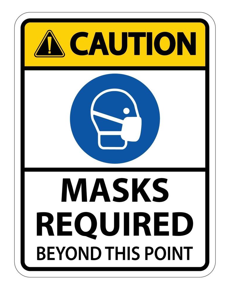 Caution Masks Required Beyond This Point Sign Isolate On White Background,Vector Illustration EPS.10 vector