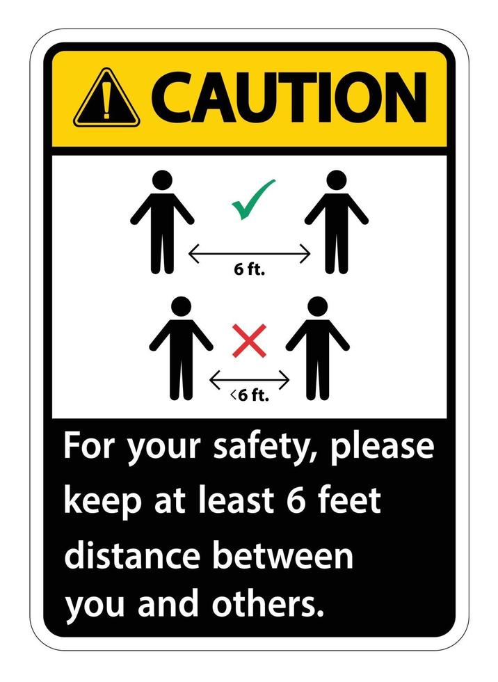 precaución, mantenga una distancia de 6 pies; por su seguridad, mantenga una distancia de al menos 6 pies entre usted y los demás. vector