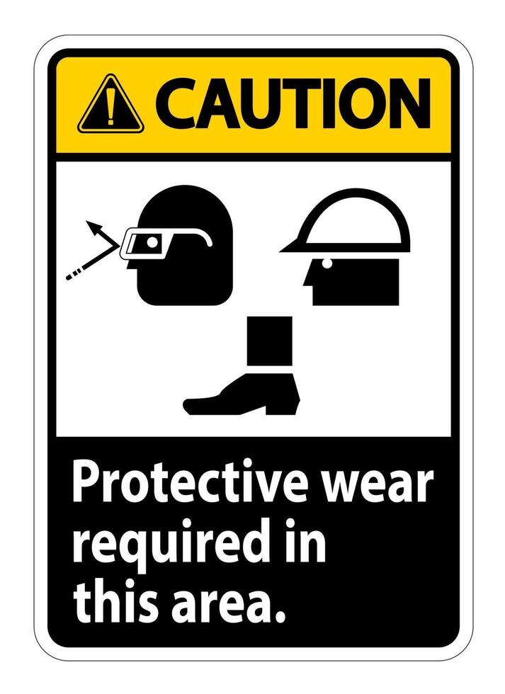 Caution Sign Protective Wear Is Required In This Area.With Goggles, Hard Hat, And Boots Symbols on white background vector