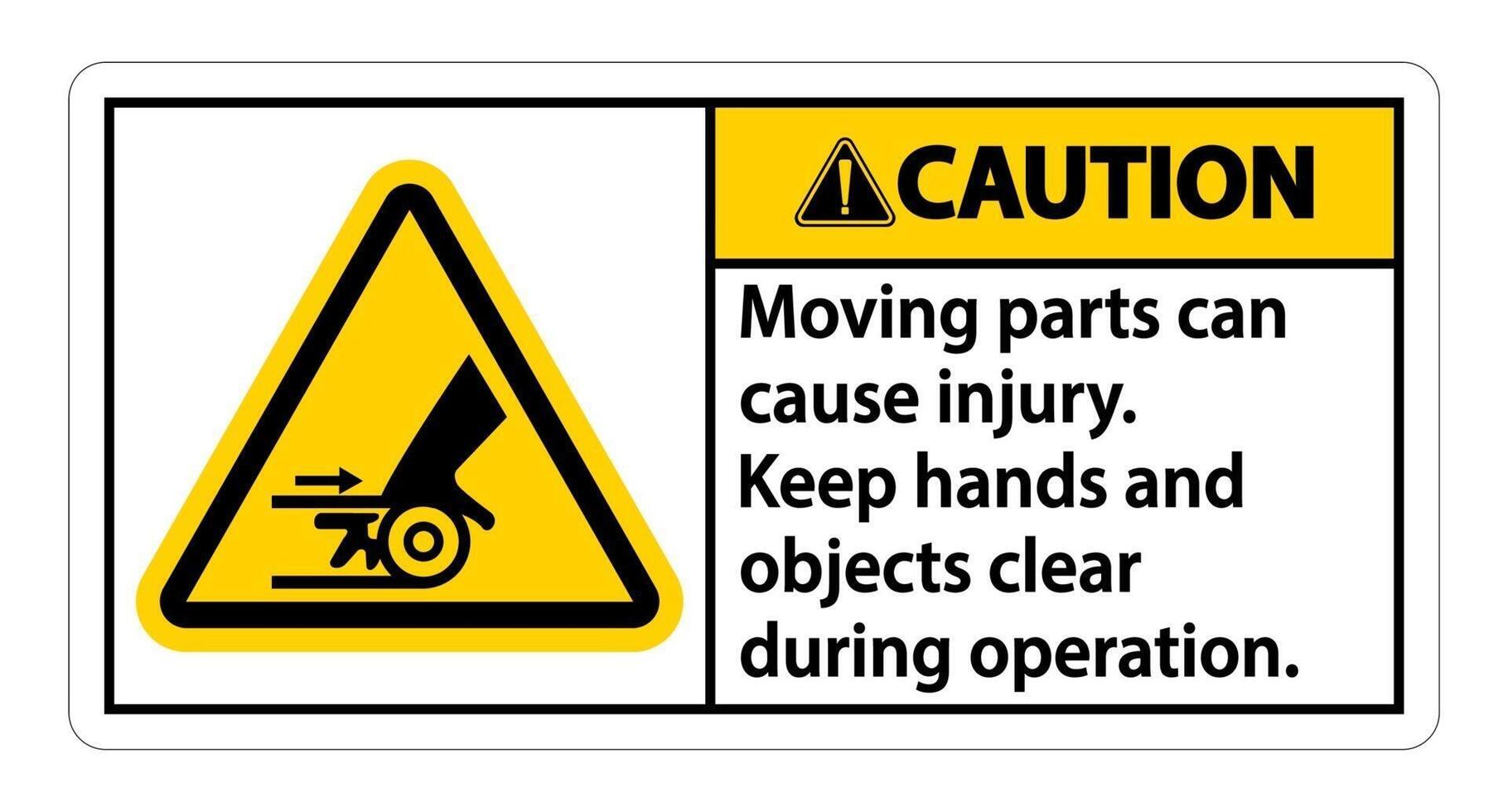 Caution Moving parts can cause injury sign on white background vector