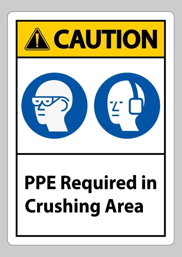 Caution Sign PPE Required In Crushing Area Isolate on White Background vector