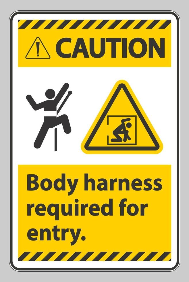 Caution Sign Body Harness Required For Entry vector