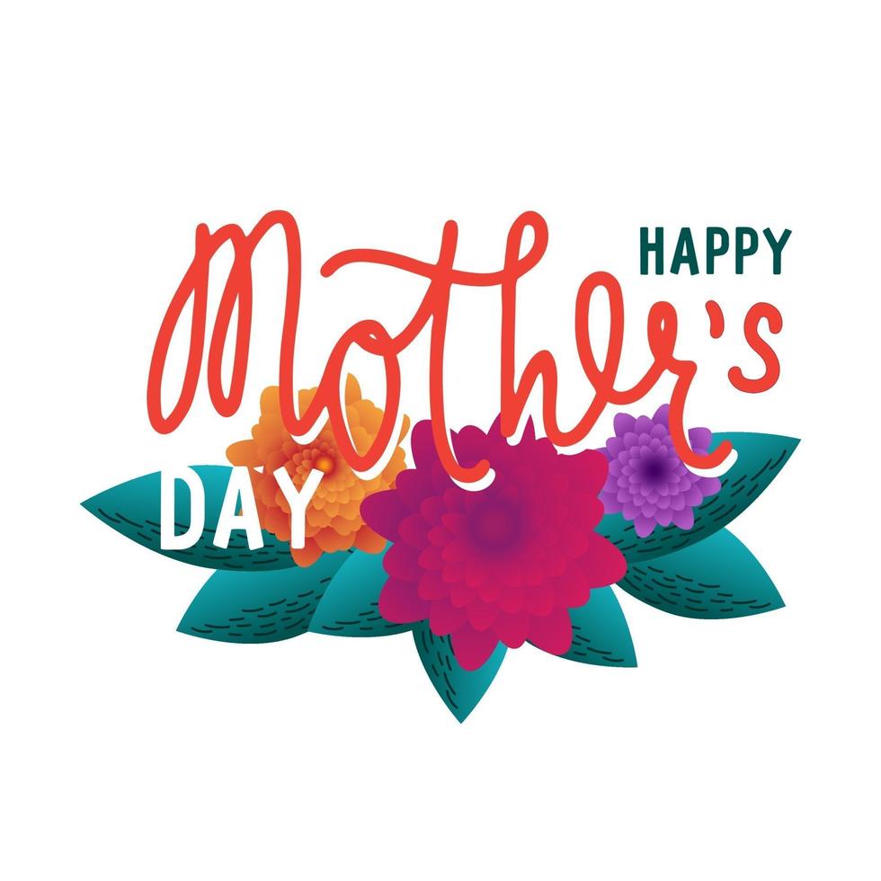 Happy Mother's Day. Lettering with bright flowers and leaves. Concept for a greeting card vector