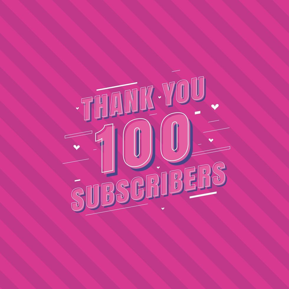 Thank you 100 Subscribers celebration, Greeting card. vector