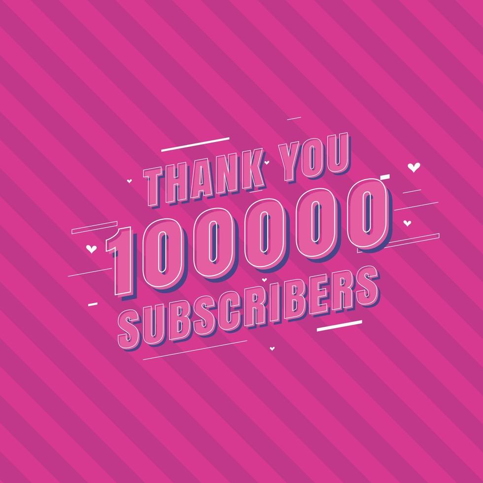 Thank you 100000 Subscribers celebration, Greeting card for 100k social Subscribers. vector
