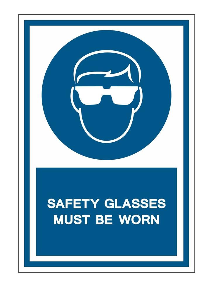 Safety Glasses Must Be Worn Symbol Sign vector