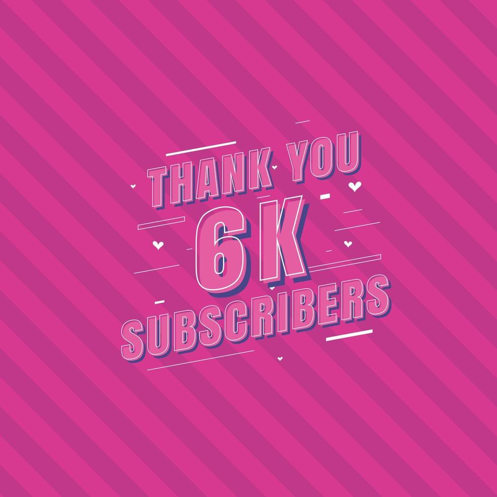 gracias celebración de 6k suscriptores, tarjeta de felicitación para 6000 suscriptores sociales. vector