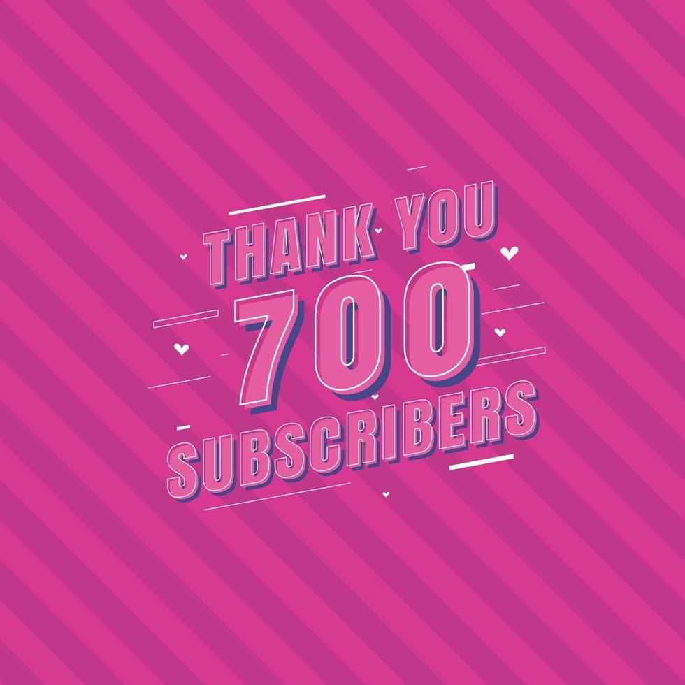 Thank you 700 Subscribers celebration, Greeting card. vector