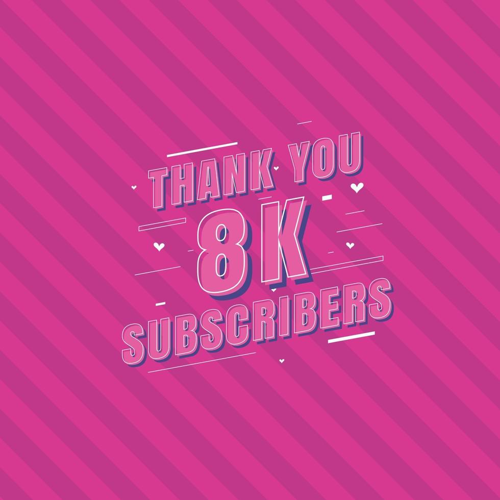 Thank you 8k Subscribers celebration, Greeting card for 8000 social Subscribers. vector