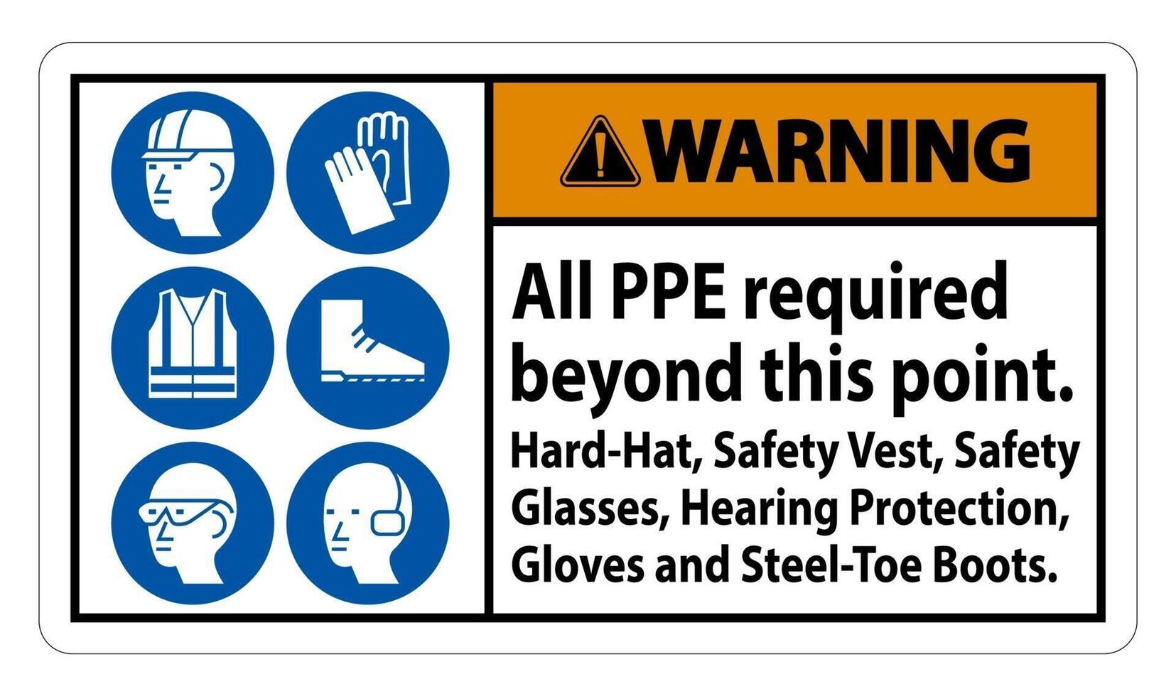 Warning PPE Required Beyond This Point Hard Hat Safety Vest Safety Glasse Hearing Protection vector